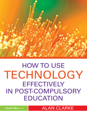 cover image of How to Use Technology Effectively in Post-Compulsory Education